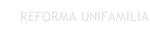 REFORMA UNIFAMILIAR